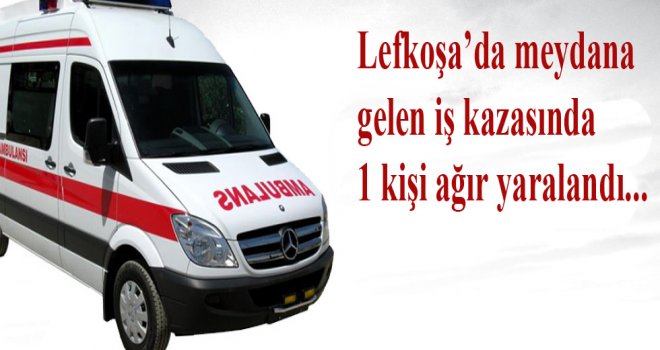 Lefkoşa'da feci iş kazası