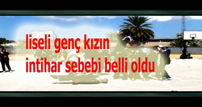 Lisede intihar girişiminin sebebi belli oldu 
