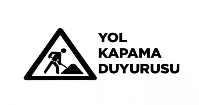 LTB’den yol kapama duyurusu