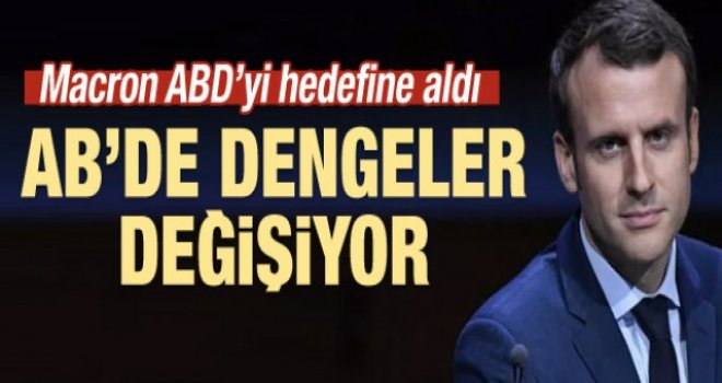 Macron ABD'yi hedefine aldı!