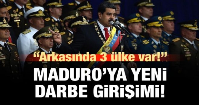 Maduro'ya karşı yeni darbe girişimi!