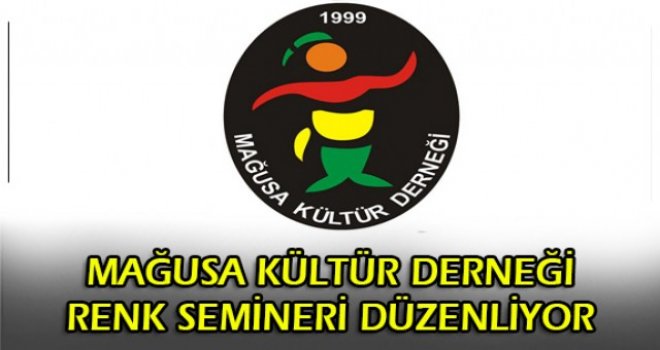 MAĞUSA KÜLTÜR DERNEĞİ RENK SEMİNERİ DÜZENLİYOR