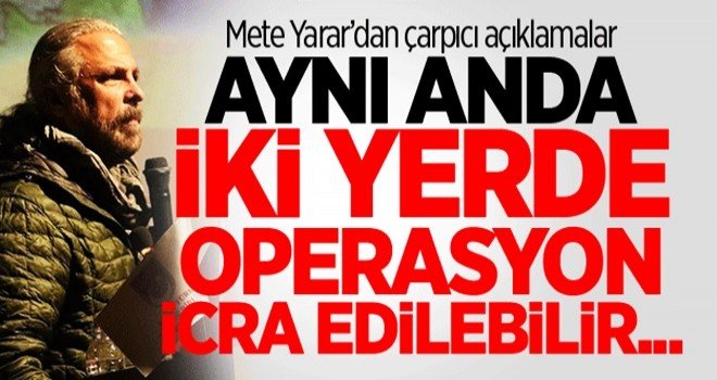 Mete Yarar: Hep beraber hazırlıklı olalım.