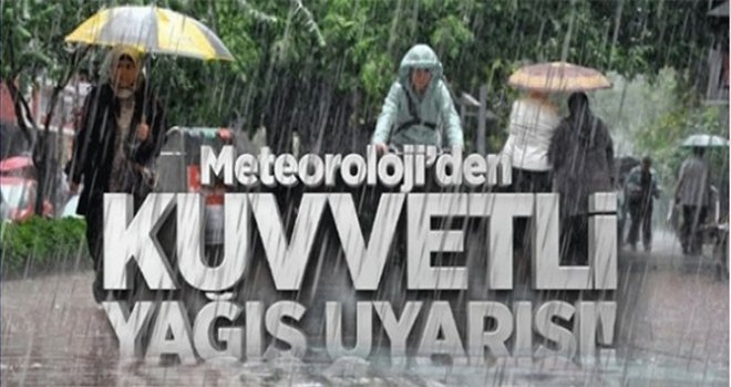 Meteoroloji Dairesi'nden sağanak yağış uyarısı!