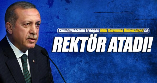 Milli Savunma Üniversitesine rektör atandı