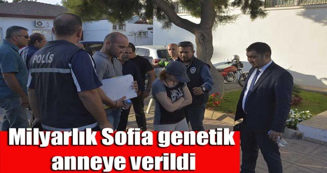 Milyarlık Sofia genetik anneye verildi