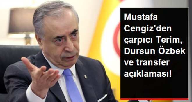 Mustafa Cengiz'den Fatih Terim ve transfer açıklaması