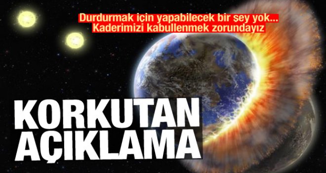 NASA'dan korkutan açıklama: Yapacak bir şey yok! Kaderinizi kabullenin