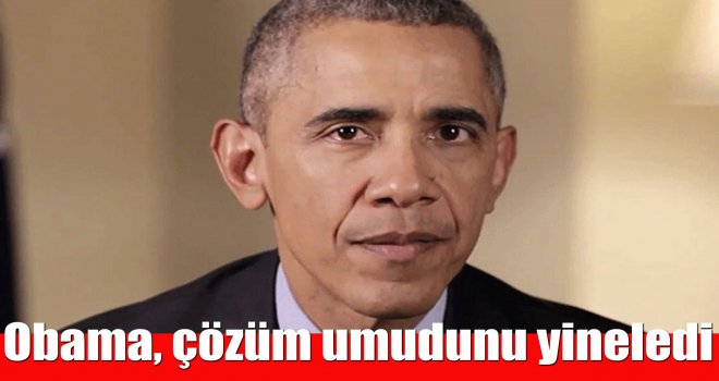 Obama, çözüm umudunu yineledi