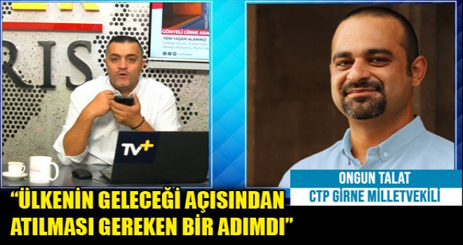 Ongun Talat: ''Memleketin bekası açısında hayati bir karar verildi.''