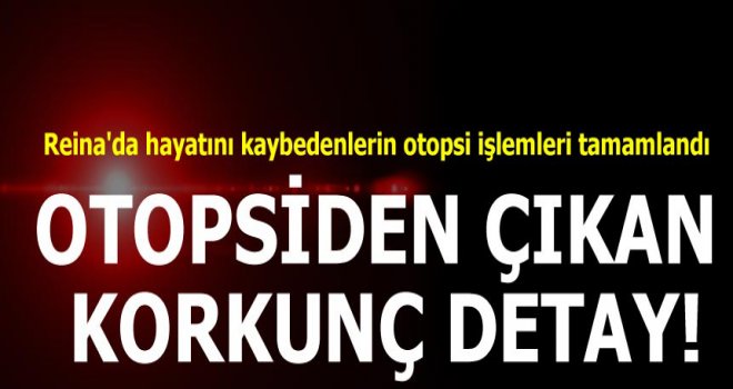 Otopsiden çıkan korkunç detay!