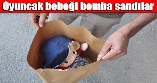 Oyuncak bebeği bomba sandılar