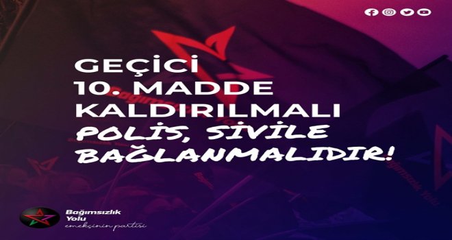 RAHVANCIOĞLU: “POLİS DERHAL SİVİLE BAĞLANMALI”