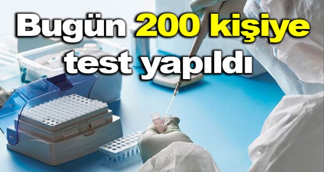 Sağlık Bakanlığı Bugün 200 kişiye test yaptı