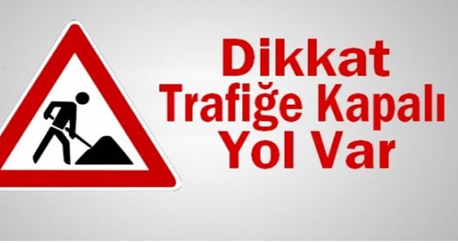 ŞEHİT MUSTAFA A. RUSO CADDESİ’NİN BİR KISMI  YARIN TRAFİĞE KAPATILACAK