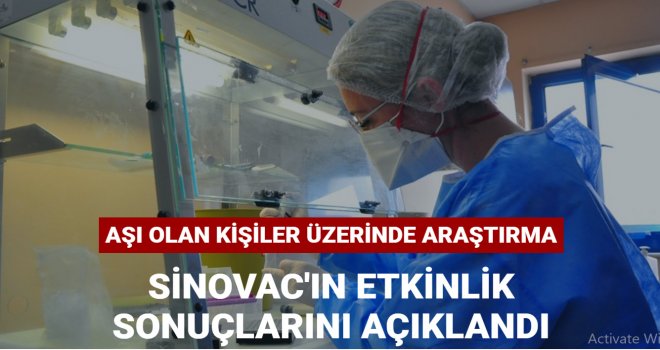 Sinovac aşısının etkinlik sonuçlarını açıkladı