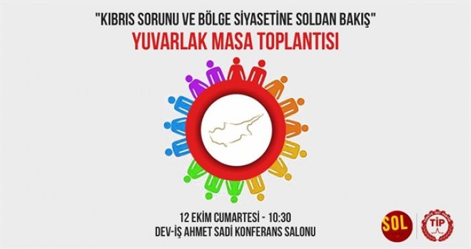 SOL HAREKET VE TÜRKİYE İŞÇİ PARTİSİ’NDEN YUVARLAK MASA TOPLANTISI