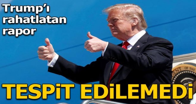 Son dakika: Trump'ı rahatlatan rapor! 