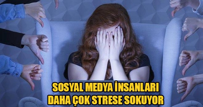 Sosyal medya insanları daha çok strese sokuyor