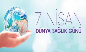 7 Nisan: Sağlığın evrensel önemi için küresel farkındalık günü