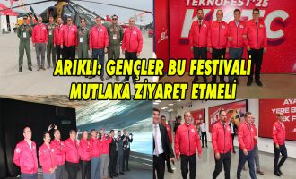 ARIKLI: GENÇLER BU FESTİVALİ MUTLAKA ZİYARET ETMELİ