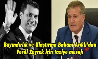 Bayındırlık ve Ulaştırma Bakanı Arıklı’dan  Ferdi Zeyrek için taziye mesajı