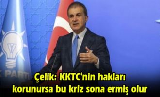 Çelik: KKTC'nin hakları korunursa bu kriz sona ermiş olur