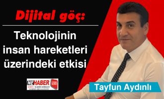Dijital göç: Teknolojinin insan hareketleri üzerindeki etkisi