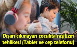 Dışarı çıkmayan çocukta raşitizm tehlikesi (Tablet ve cep telefonu)