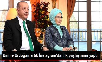 Emine Erdoğan, Instagram Hesabından İlk Paylaşımını Yaptı
