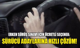 Erken Sürüş Sınavı İçin Ücretli Seçenek!