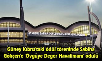 Güney Kıbrıs'taki ödül töreninde Sabiha Gökçen'e 'Övgüye Değer Havalimanı' ödülü