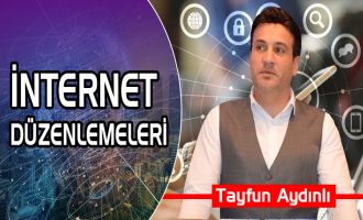 İNTERNET DÜZENLEMELERİ