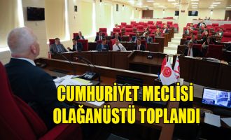 Meclis olağanüstü toplandı...