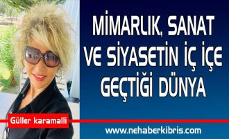 MİMARLIK, SANAT VE SİYASETİN İÇ İÇE GEÇTİĞİ DÜNYA