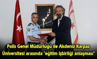 Polis Genel Müdürlüğü ile Akdeniz Karpaz Üniversitesi arasında 