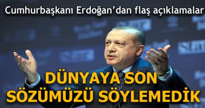 TC Cumhurbaşkanı Erdoğan'dan flaş açıklamalar!