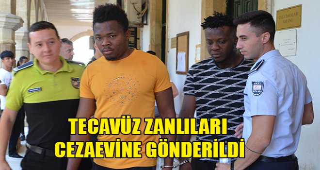 Tecavüz zanlıları cezaevine gönderildi