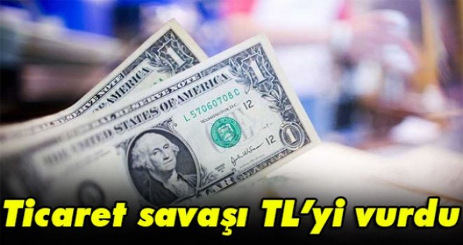 Ticaret savaşı TL’yi vurdu