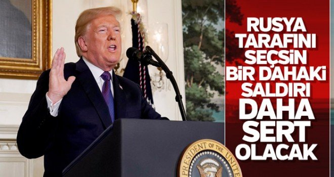 Trump; '' Rusya tarafını seçsin''