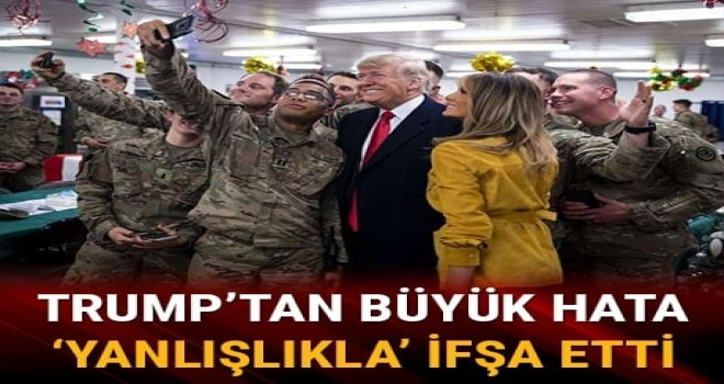 Trump, Irak'taki ABD özel kuvvetlerini 'yanlışlıkla' ifşa etti