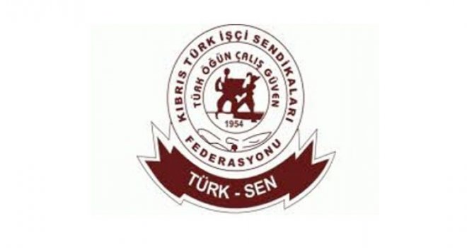 TÜRK-SEN: DOĞRU YAPILACAK İŞLERDE HER ZAMAN DESTEK VERECEĞİZ