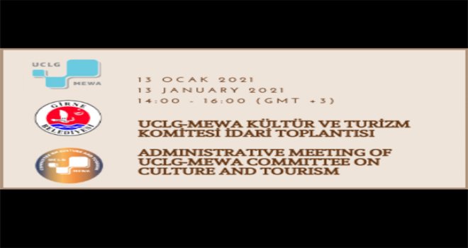 UCLG-MEWA KÜLTÜR VE TURİZM KOMİTESI GİRNE BELEDİYESİ BAŞKANLIĞINDA ÇEVRİMİÇİ OLARAK TOPLANIYOR