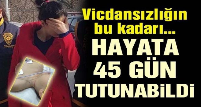 Vicdansız annenin boğduğu çocuk öldü