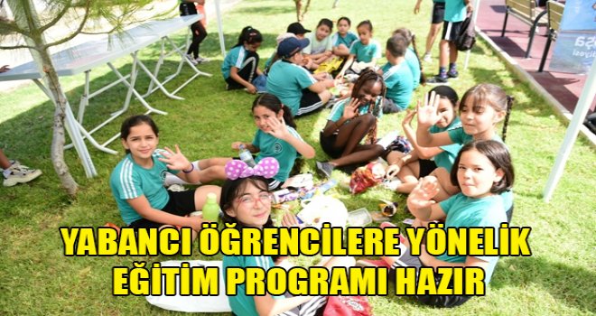 Yabancı öğrencilere yönelik eğitim programı hazır