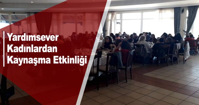 Yardımsever Kadınlardan Kaynaşma Etkinliği