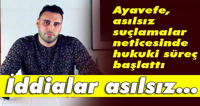 Yaşam Ayavefe’yle ilgili ortaya atılan iddialar asılsız…