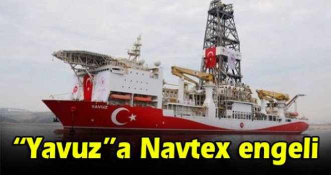 Yavuz'a Navtex engeli