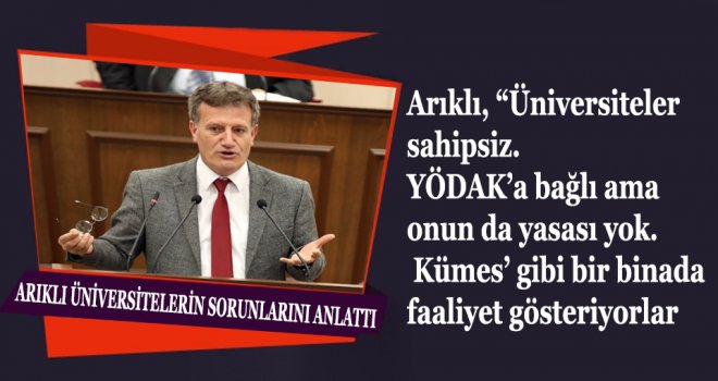 YDP Genel Başkanı Erhan Arıklı, üniversitelerin sorunlarını gündeme taşıdı.