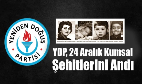 YDP, 24 Aralık Kumsal Şehitlerini Andı